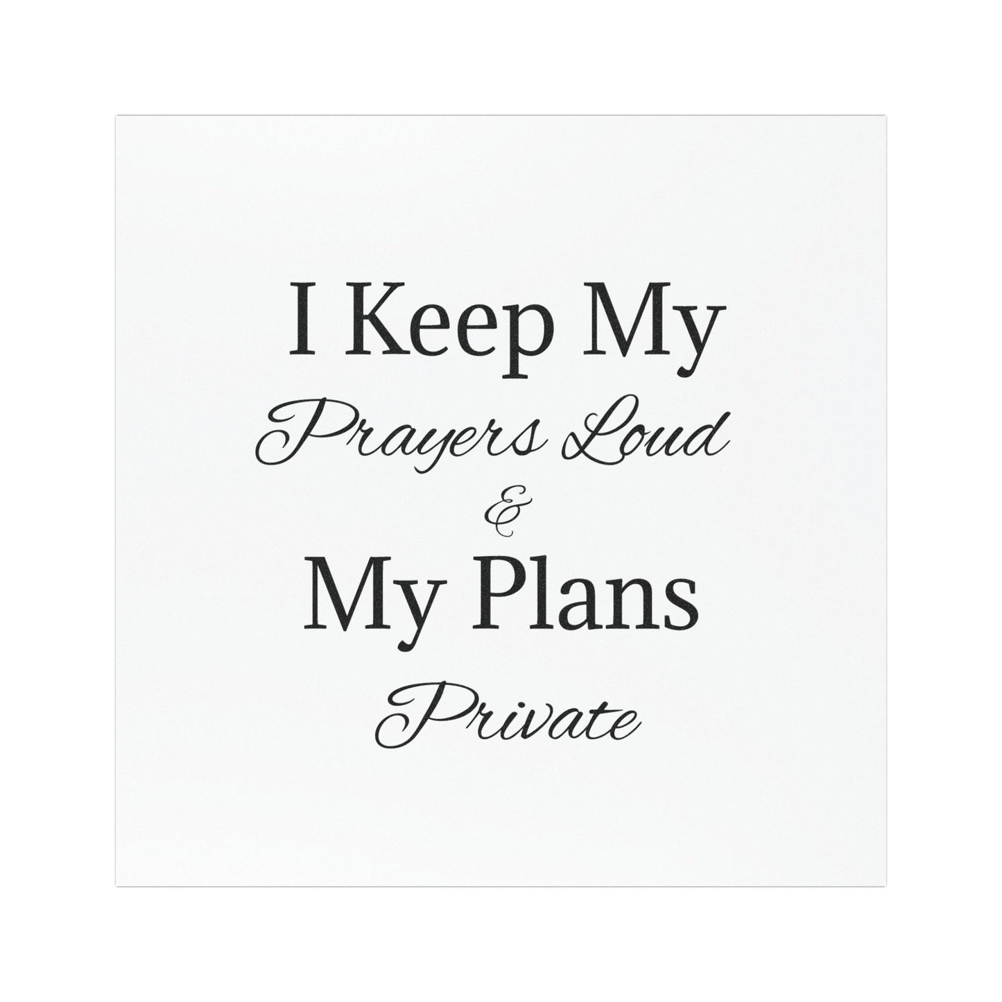Inspirational Car Magnet - "I Keep My Prayers Loud & My Plans Private"