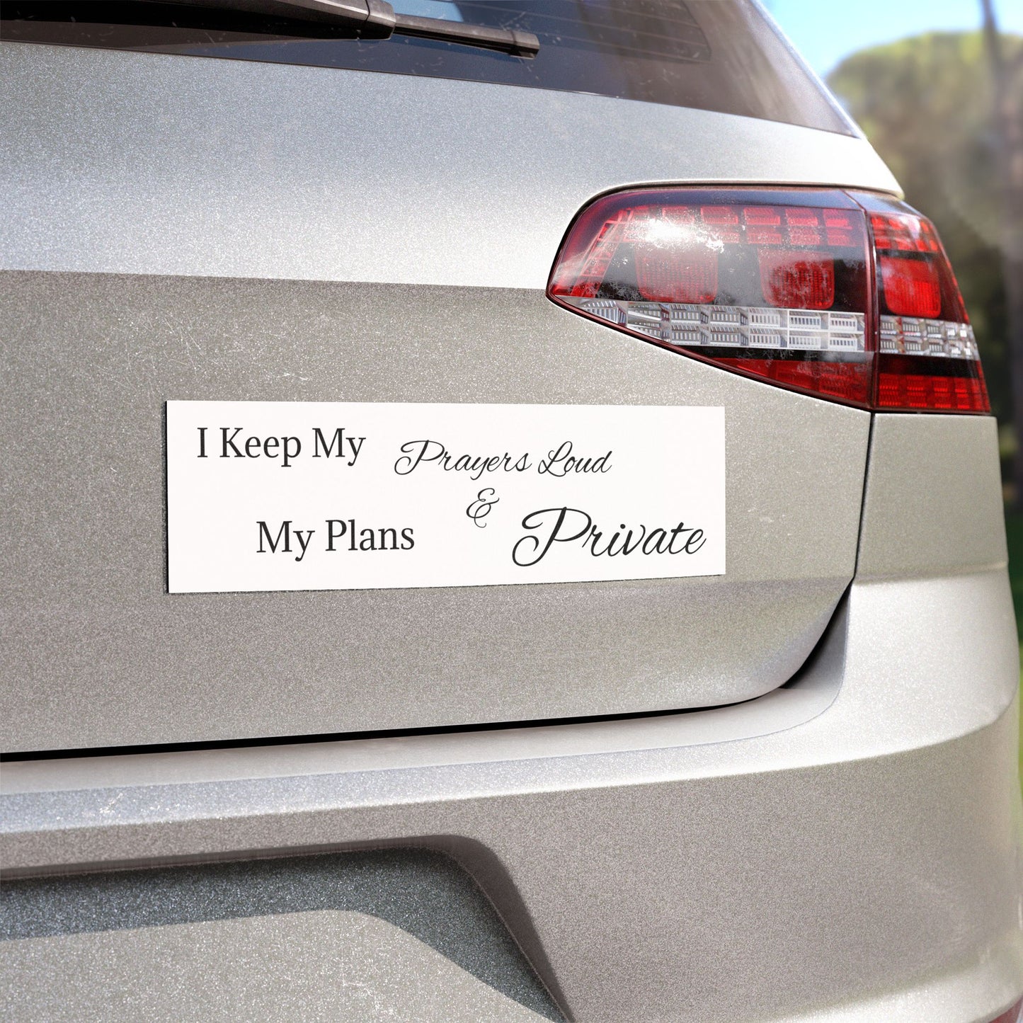Inspirational Car Magnet - "I Keep My Prayers Loud & My Plans Private"