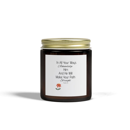 Inspirational Scented Candle - Coconut Apricot Wax (4oz, 9oz) - "In All Your Ways, Acknowledge Him"