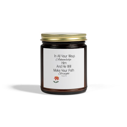 Inspirational Scented Candle - Coconut Apricot Wax (4oz, 9oz) - "In All Your Ways, Acknowledge Him"