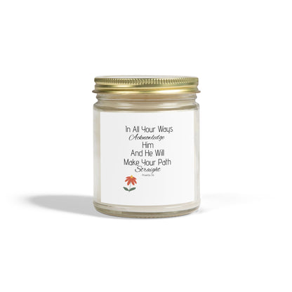 Inspirational Scented Candle - Coconut Apricot Wax (4oz, 9oz) - "In All Your Ways, Acknowledge Him"