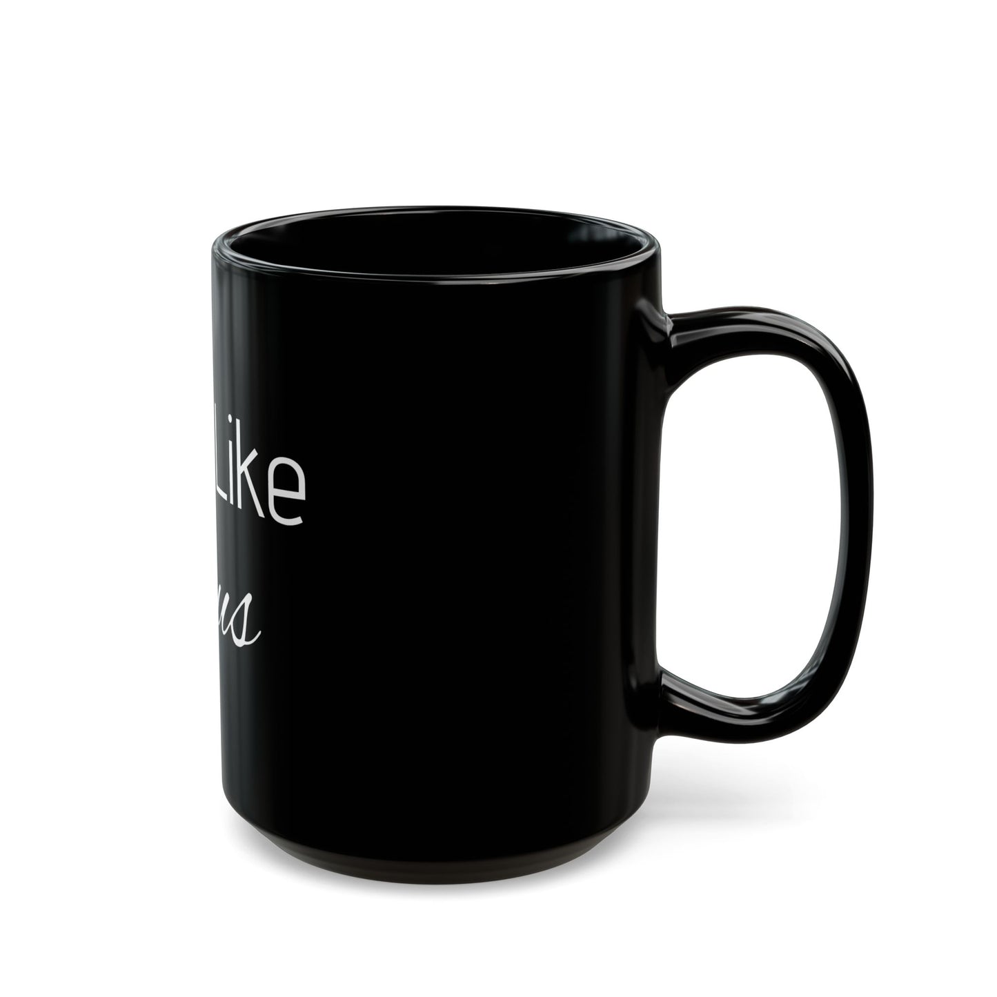 Inspirational Love Like Jesus Mug - 11oz & 15oz Black Coffee Cup