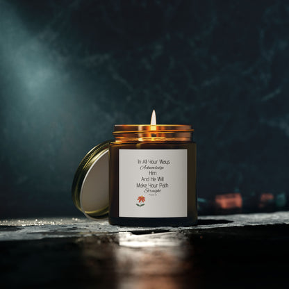 Inspirational Scented Candle - Coconut Apricot Wax (4oz, 9oz) - "In All Your Ways, Acknowledge Him"